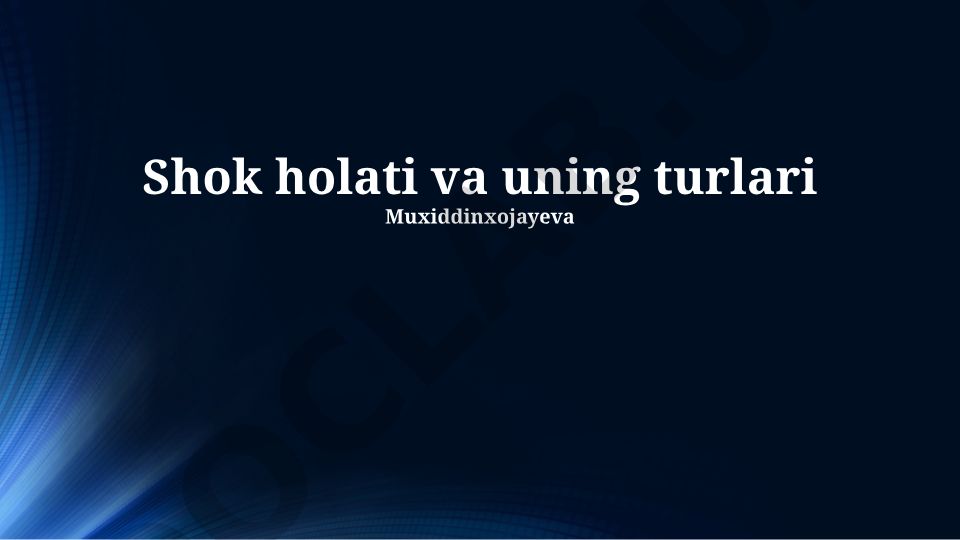 Shok holati va uning turlari