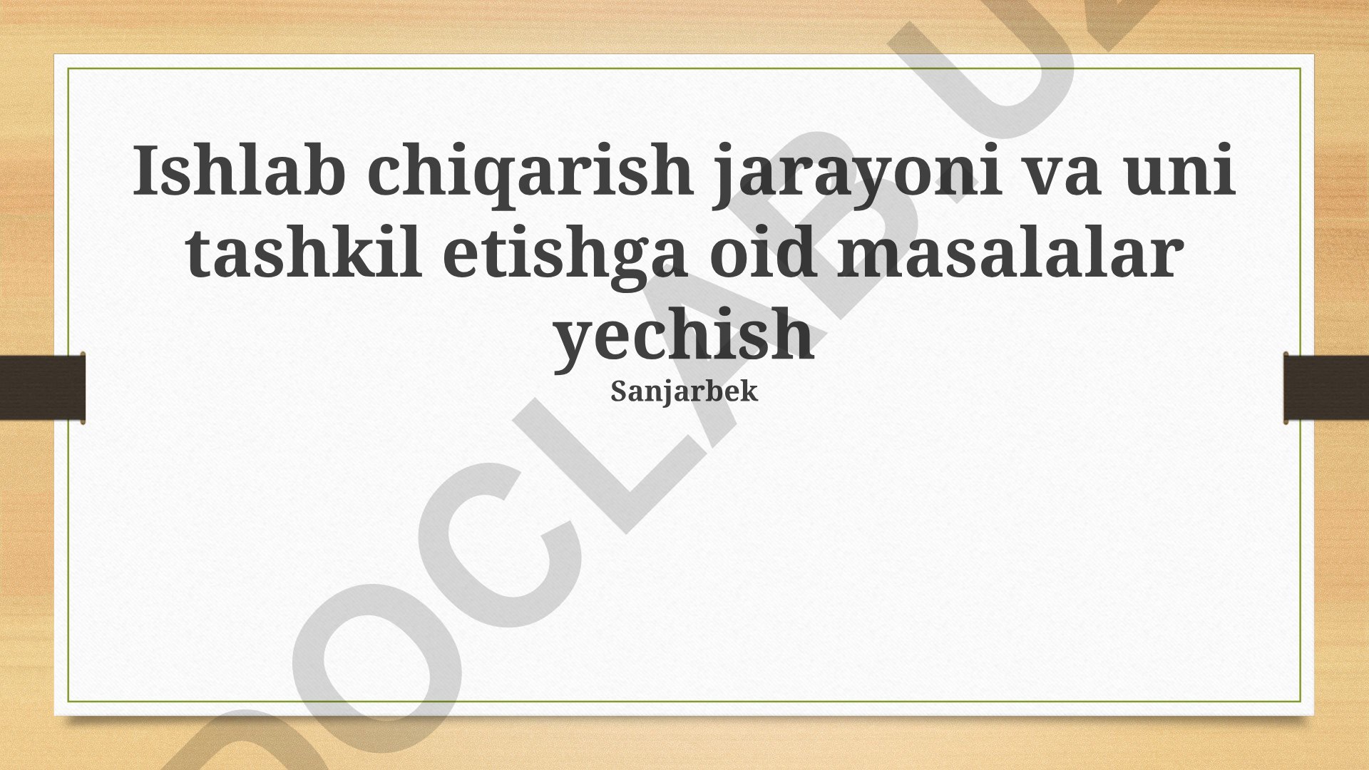 Ishlab chiqarish jarayoni va uni tashkil etish masalalari
