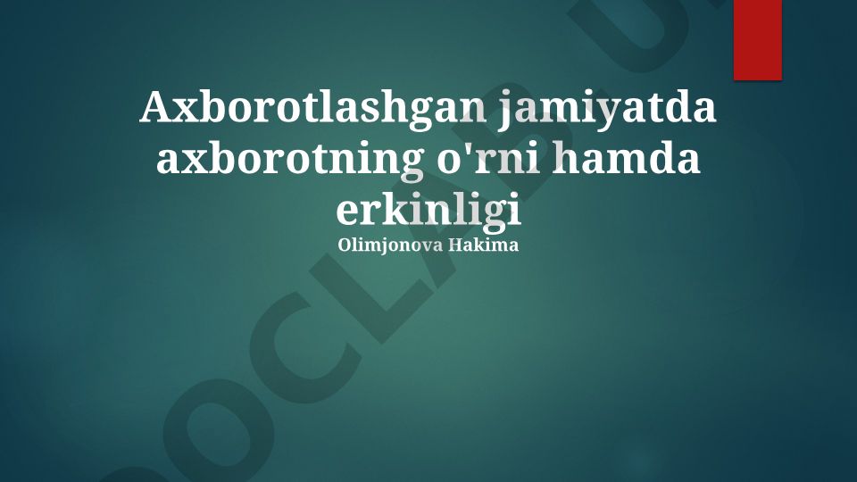 Axborotlashgan jamiyatda axborotning o'rni hamda erkinligi