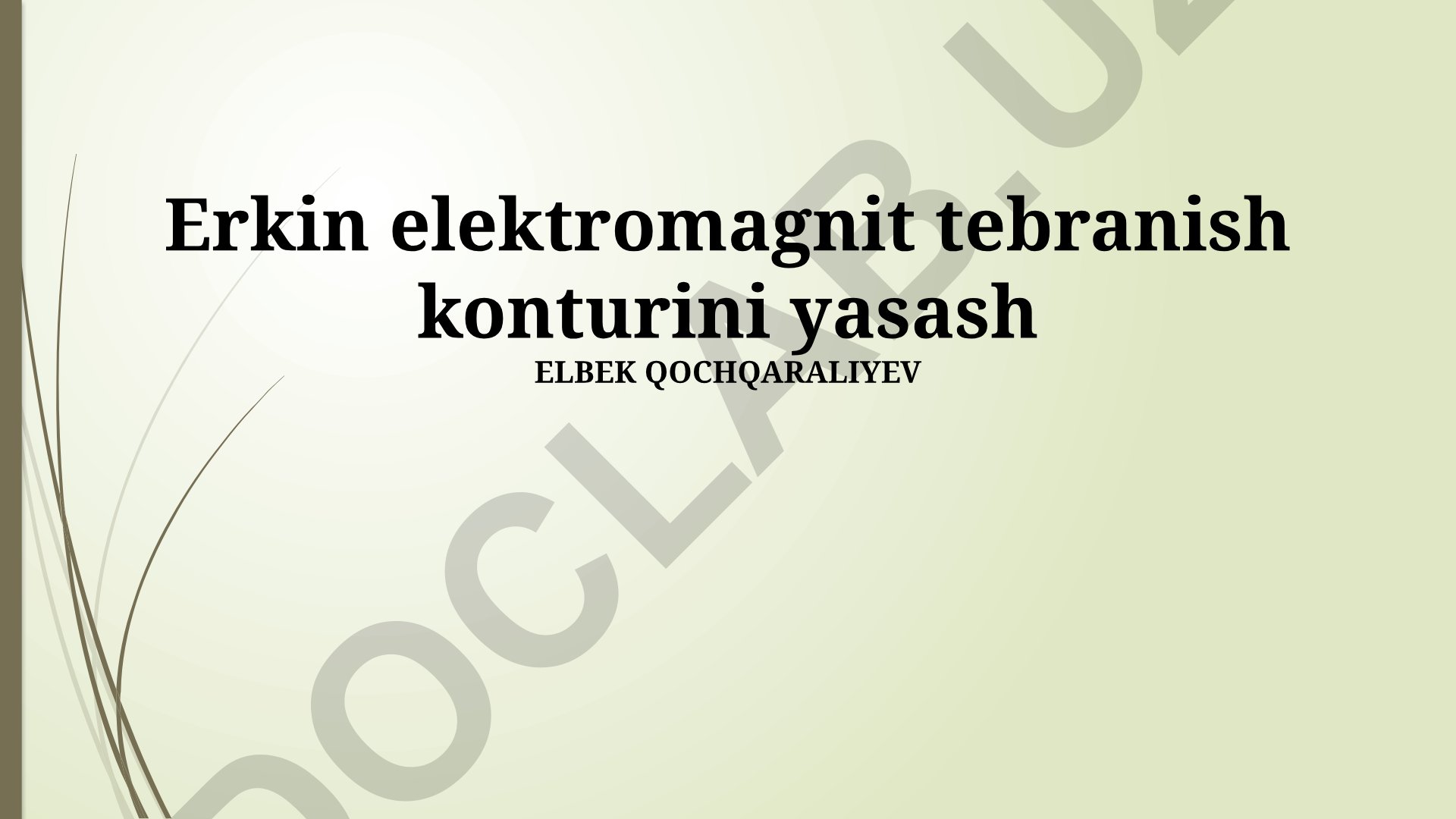 Erkin elektromagnit tebranish konturini yasash