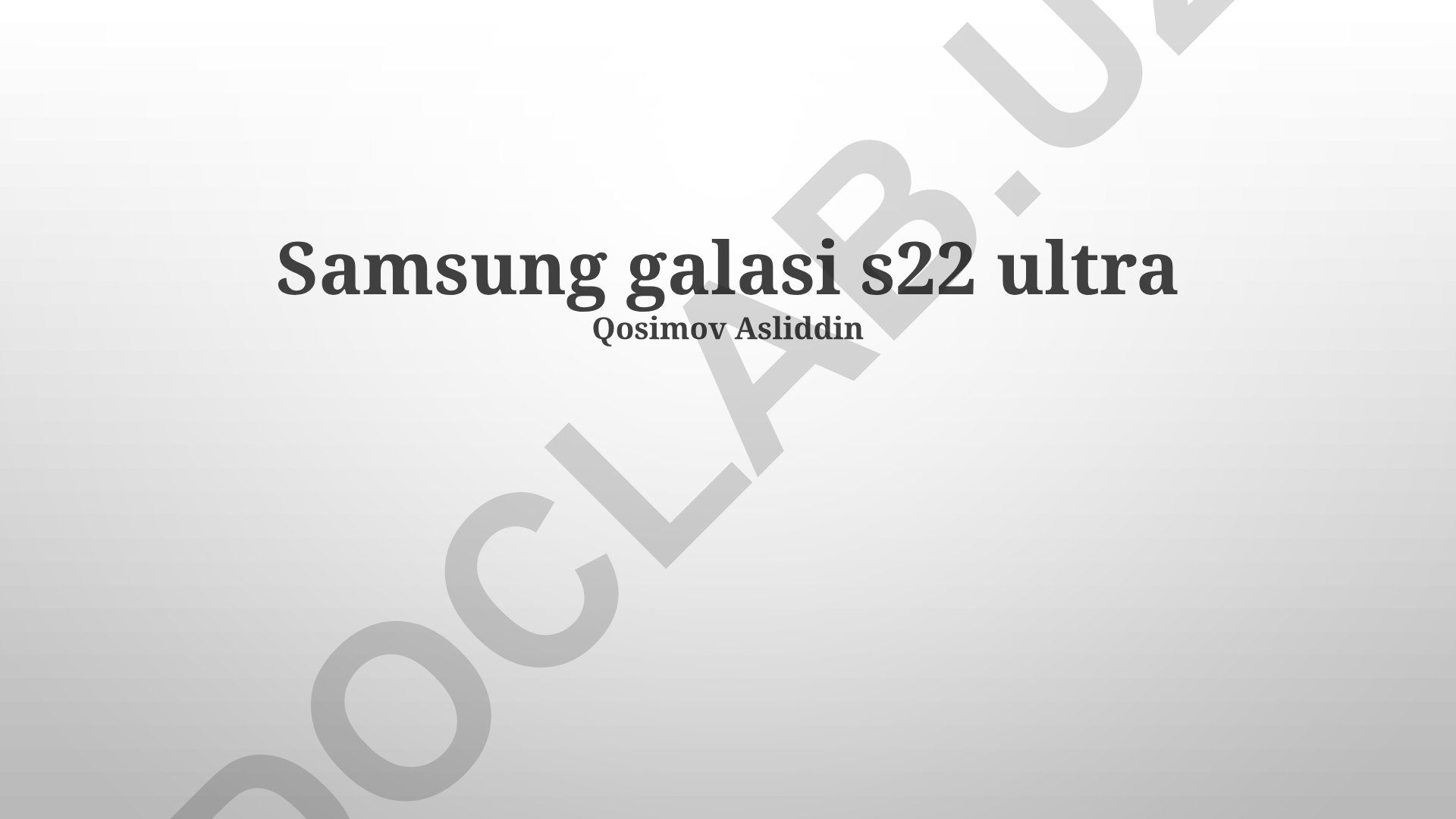 Samsung Galaxy S22 Ultra texnik xususiyatlari va imkoniyatlari