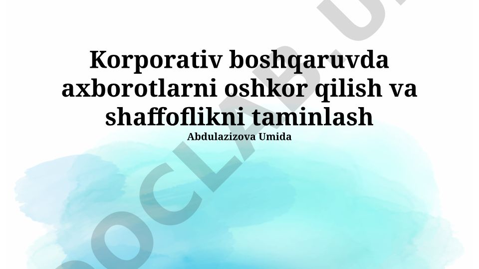 Korporativ boshqaruvda axborotlarni oshkor qilish va shaffoflikni taminlash