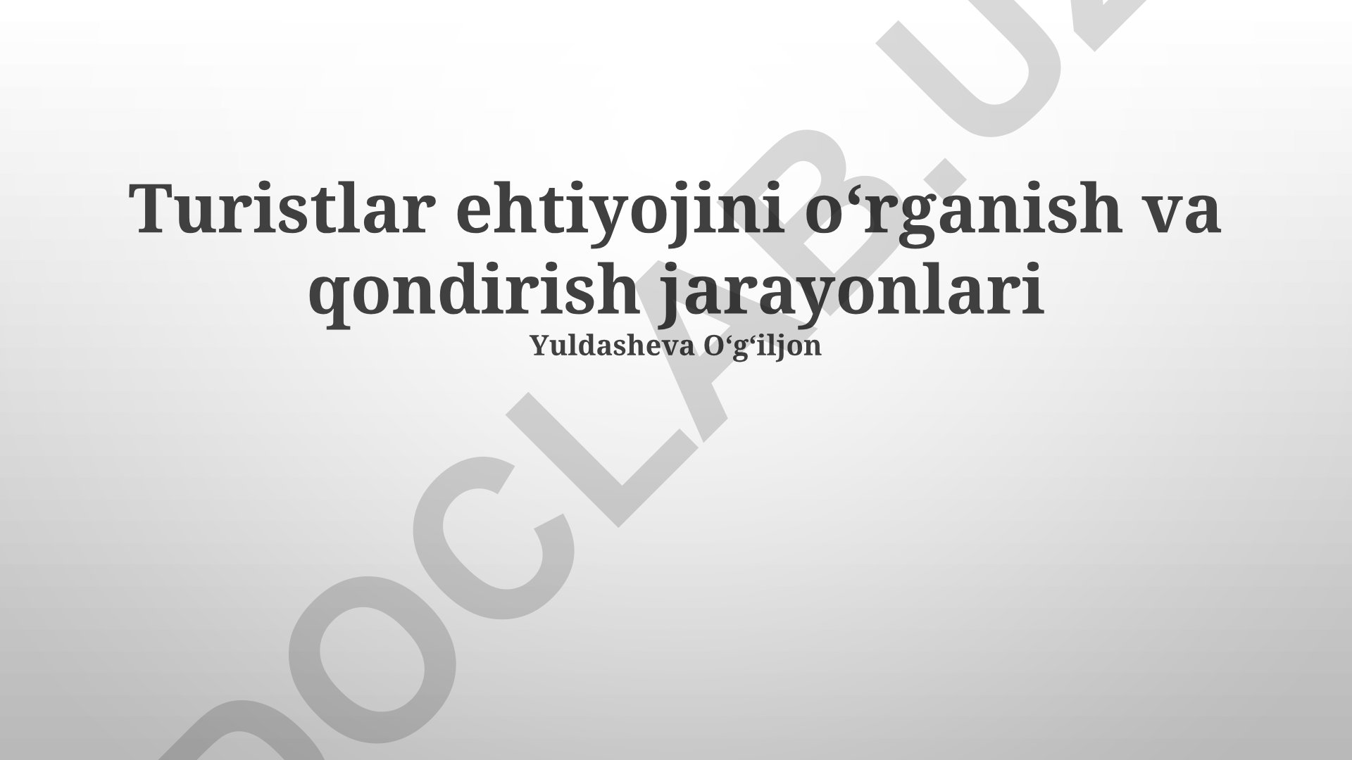 Turistlar ehtiyojini o'rganish va qondirish jarayonlari