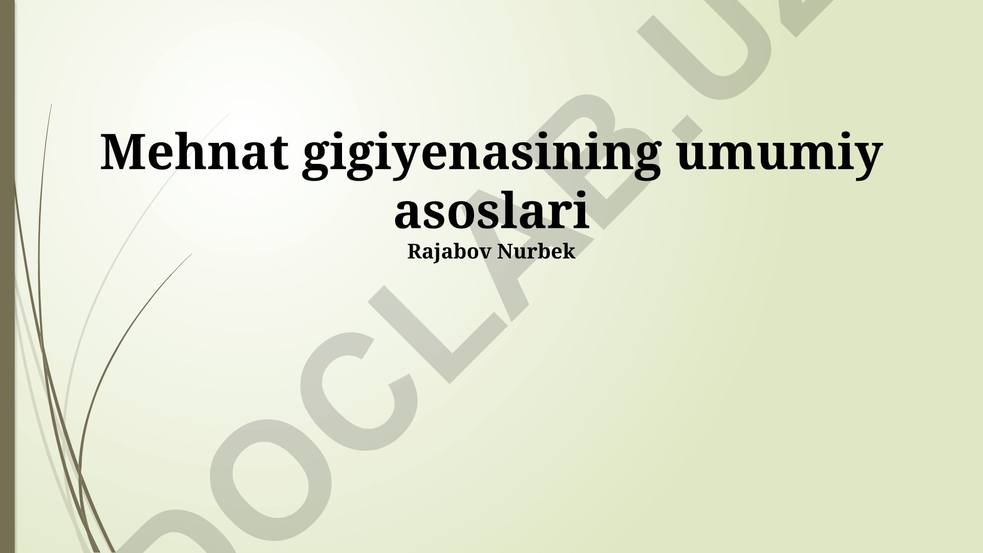 Mehnat gigiyenasining umumiy asoslari
