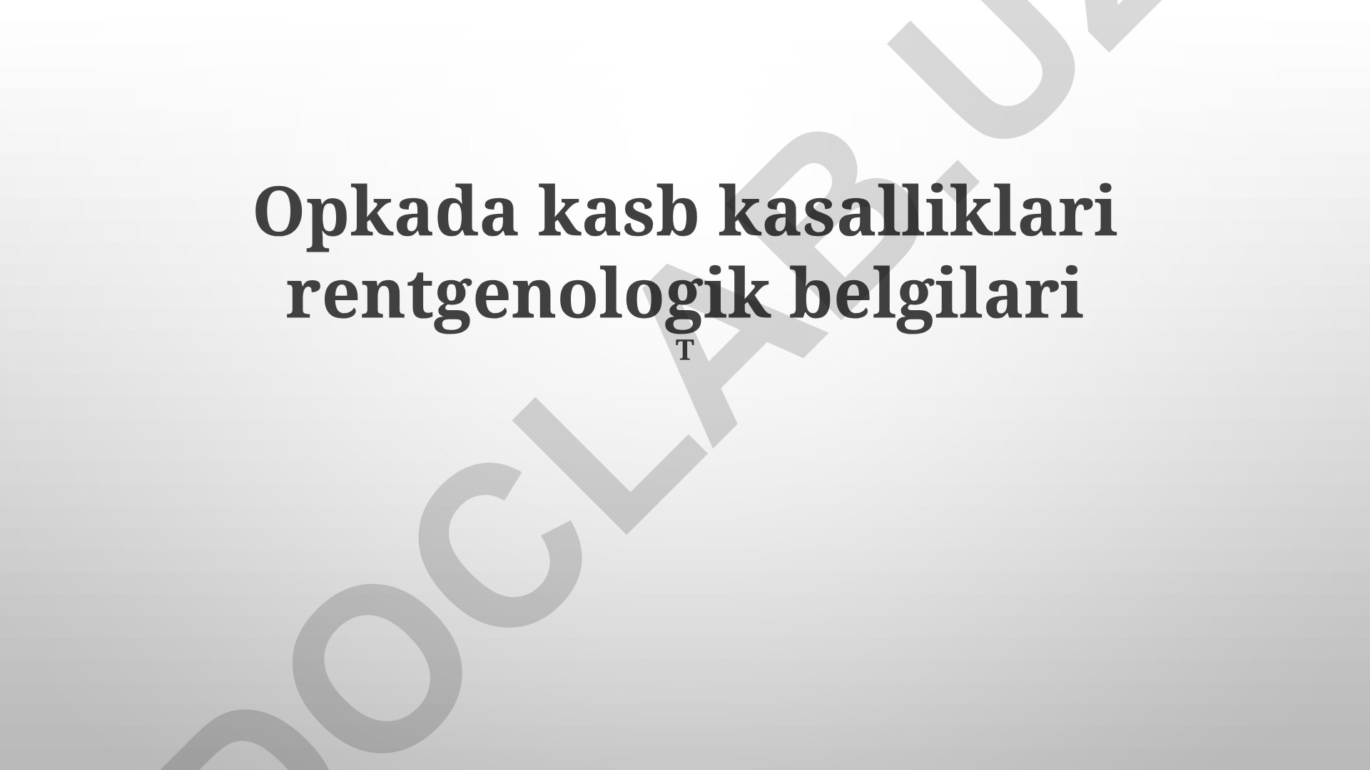 Kasbiy kasalliklarning rentgenologik belgilari va diagnostikasi