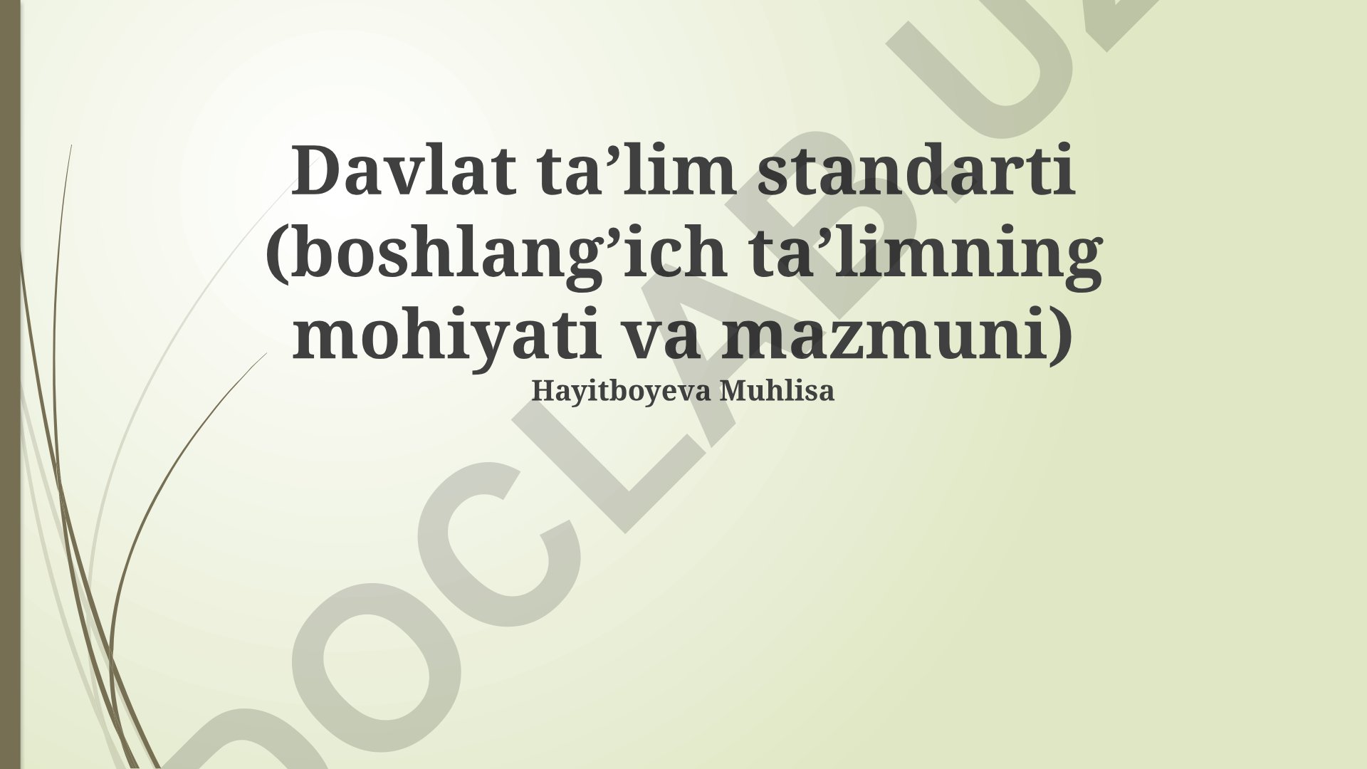 Davlat taʼlim standarti (boshlangʼich taʼlimning mohiyati va mazmuni)