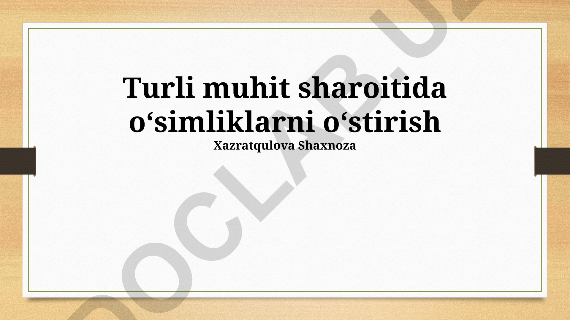 Turli muhit sharoitida oʻsimliklarni oʻstirish