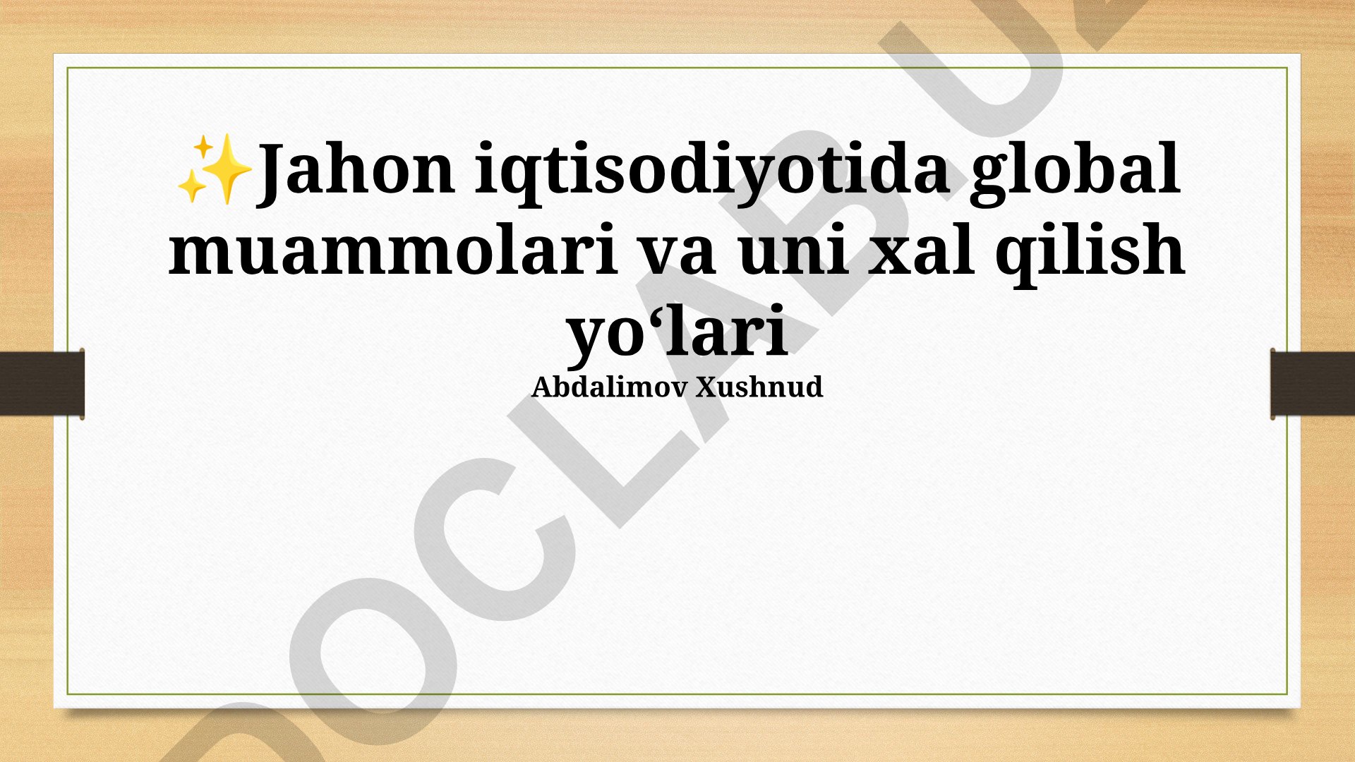 Jahon iqtisodiyotida global muammolar va ularni hal qilish yoʻllari