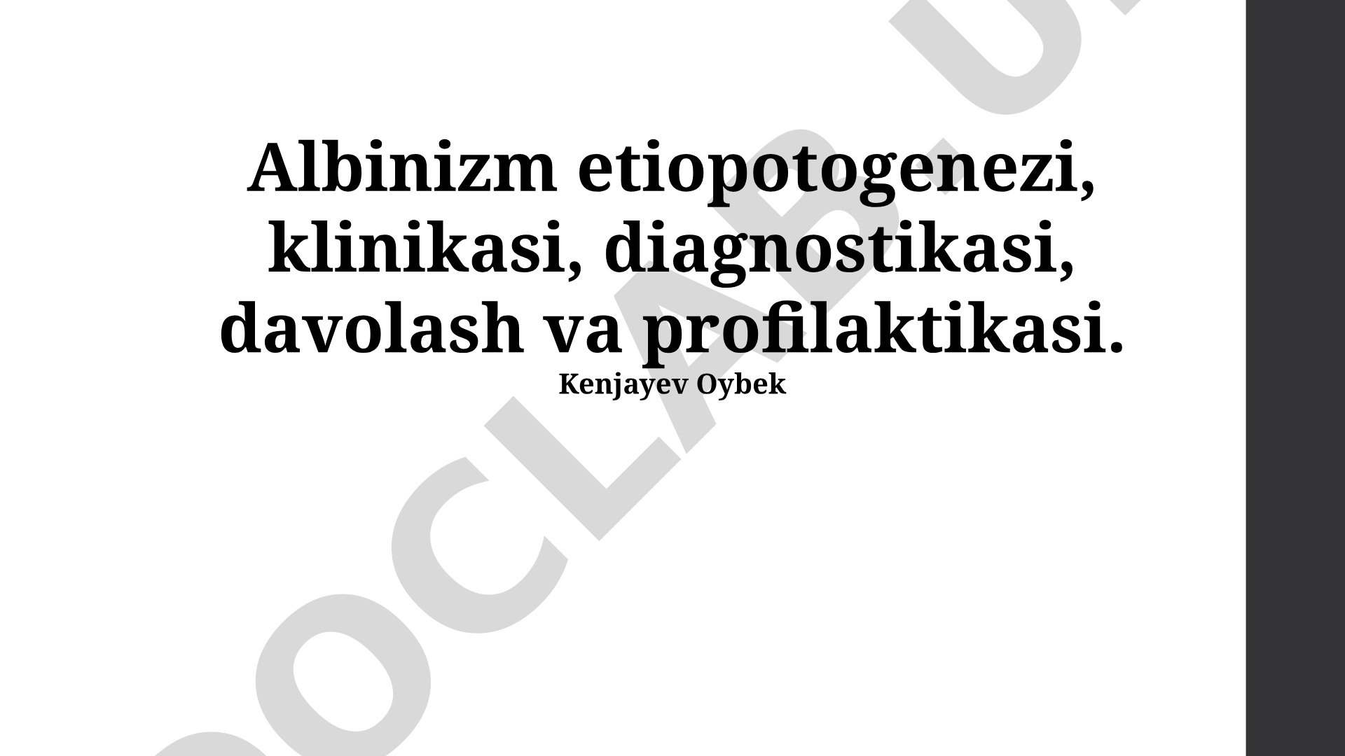Albinizm etiopotogenezi, klinikasi, diagnostikasi, davolash va profilaktikasi