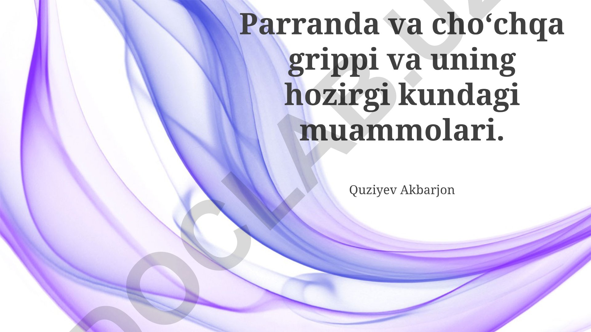 Parranda va cho'chqa grippi va uning hozirgi kundagi muammolari