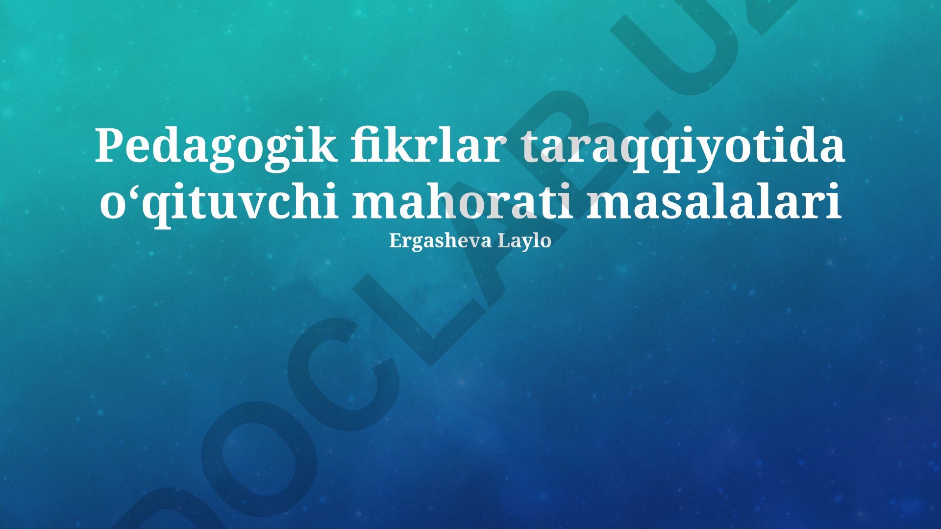 Pedagogik fikrlar taraqqiyotida oʻqituvchi mahorati masalalari