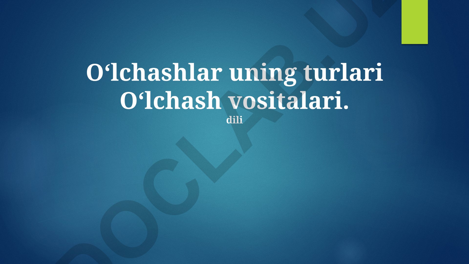 O‘lchashlar, ularning turlari va vositalari