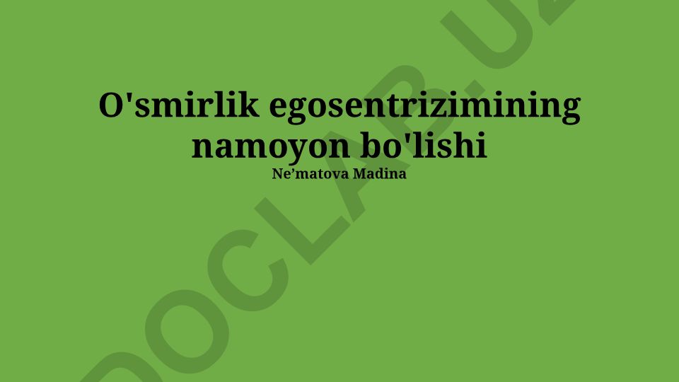 O'smirlik egosentrizimining namoyon bo'lishi va uning oqibatlari