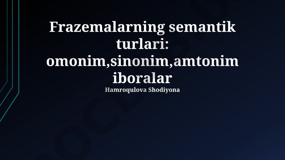 Frazeologizmlarning semantik turlari: omonim, sinonim, antonim iboralar