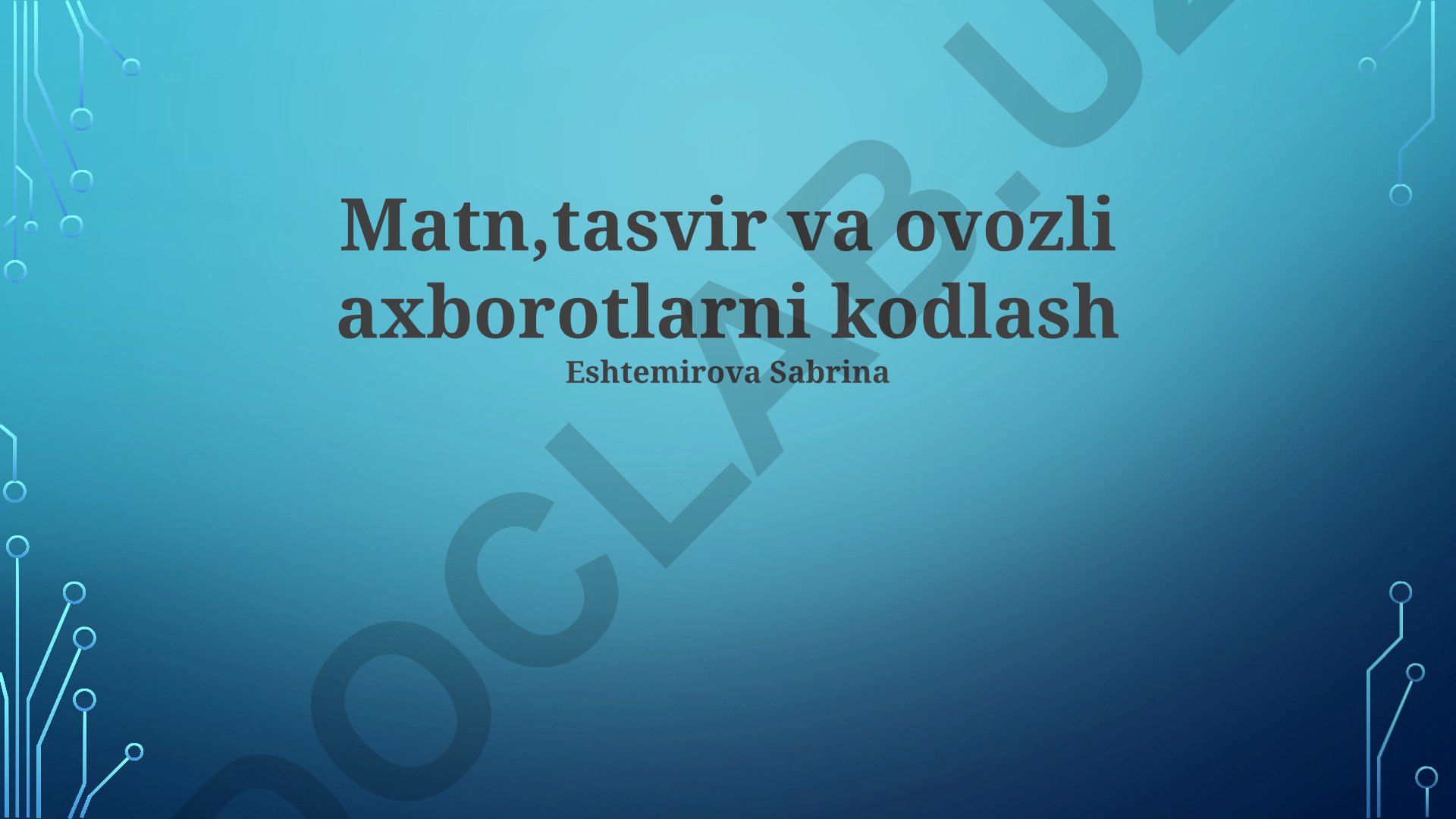 Matn, tasvir va ovozli axborotlarni kodlash