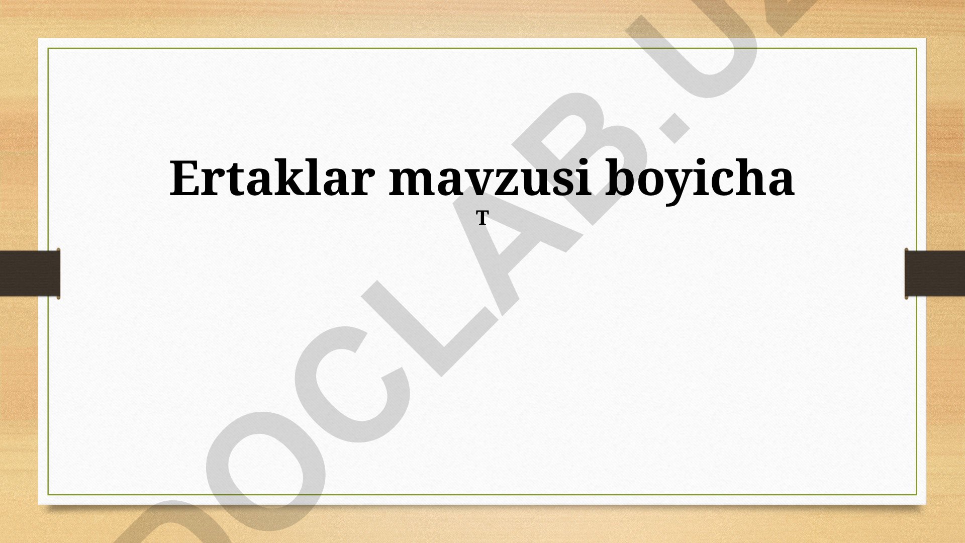 Ertaklarning zamonaviy ahamiyati, mohiyati va turlari