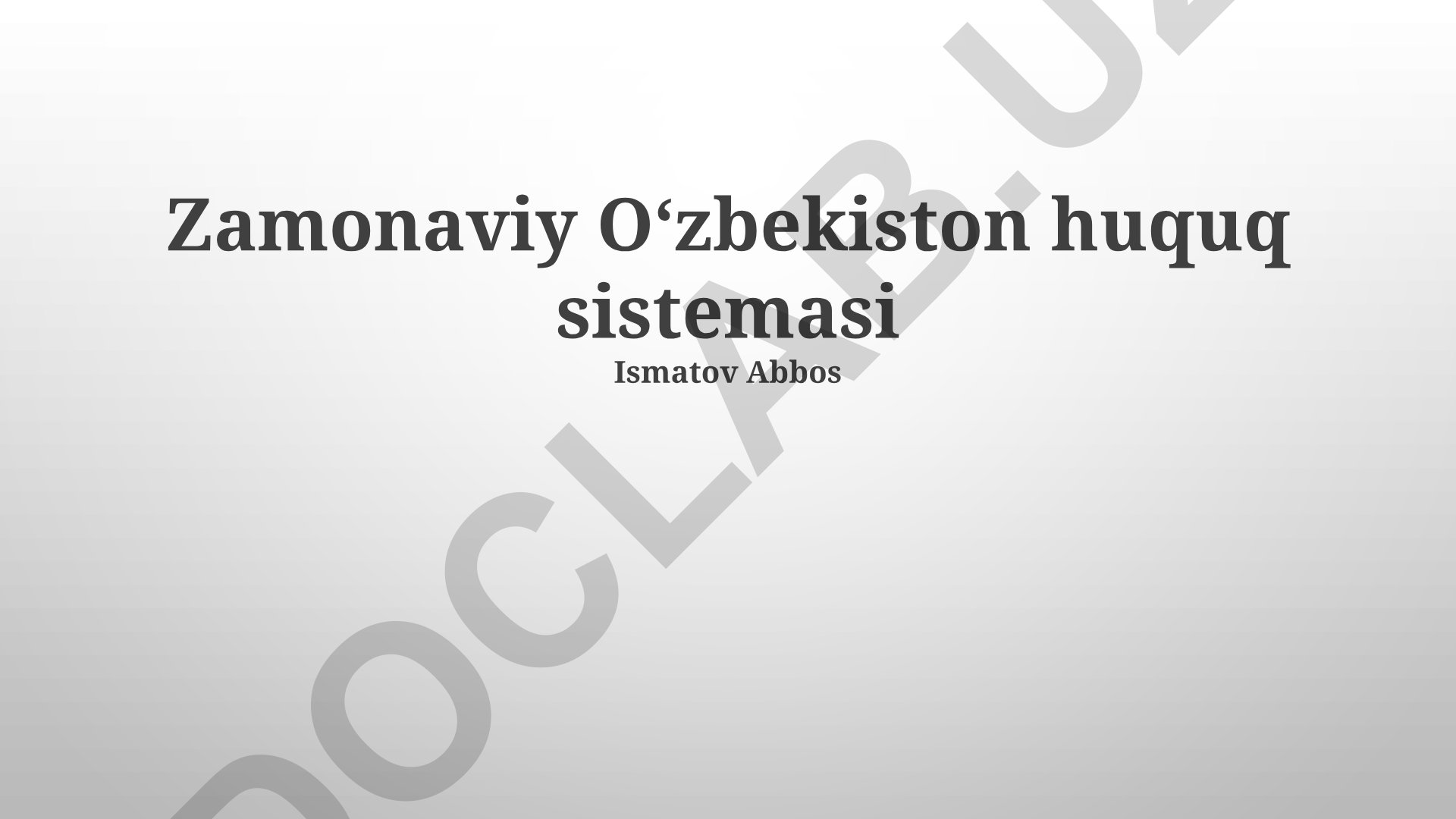 Oʻzbekistonning zamonaviy huquq tizimi va huquqiy islohotlar