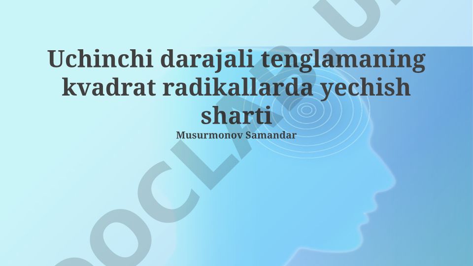 Kubik tenglamalarni kvadrat radikallarda yechish shartlari