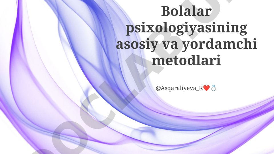 Bolalar psixologiyasining asosiy va yordamchi metodlari