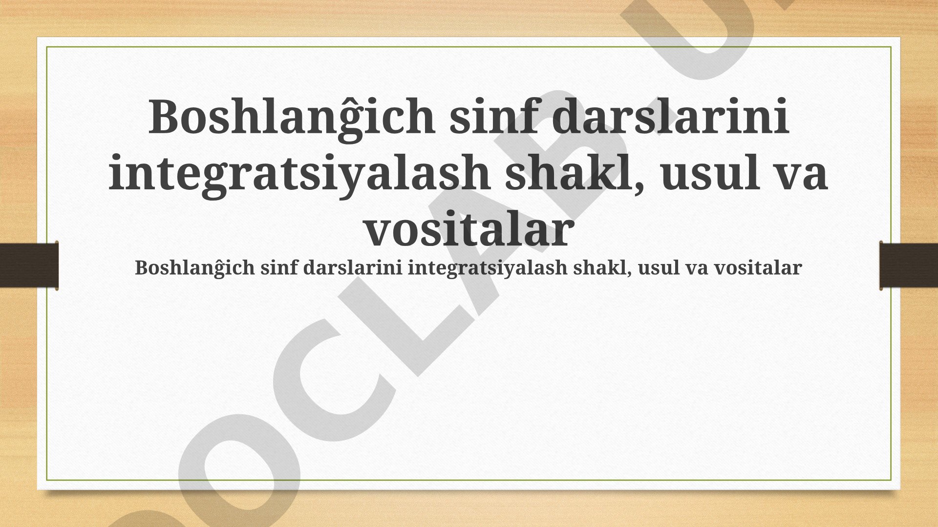 Boshlang'ich sinf darslarini integratsiyalash shakl, usul va vositalar