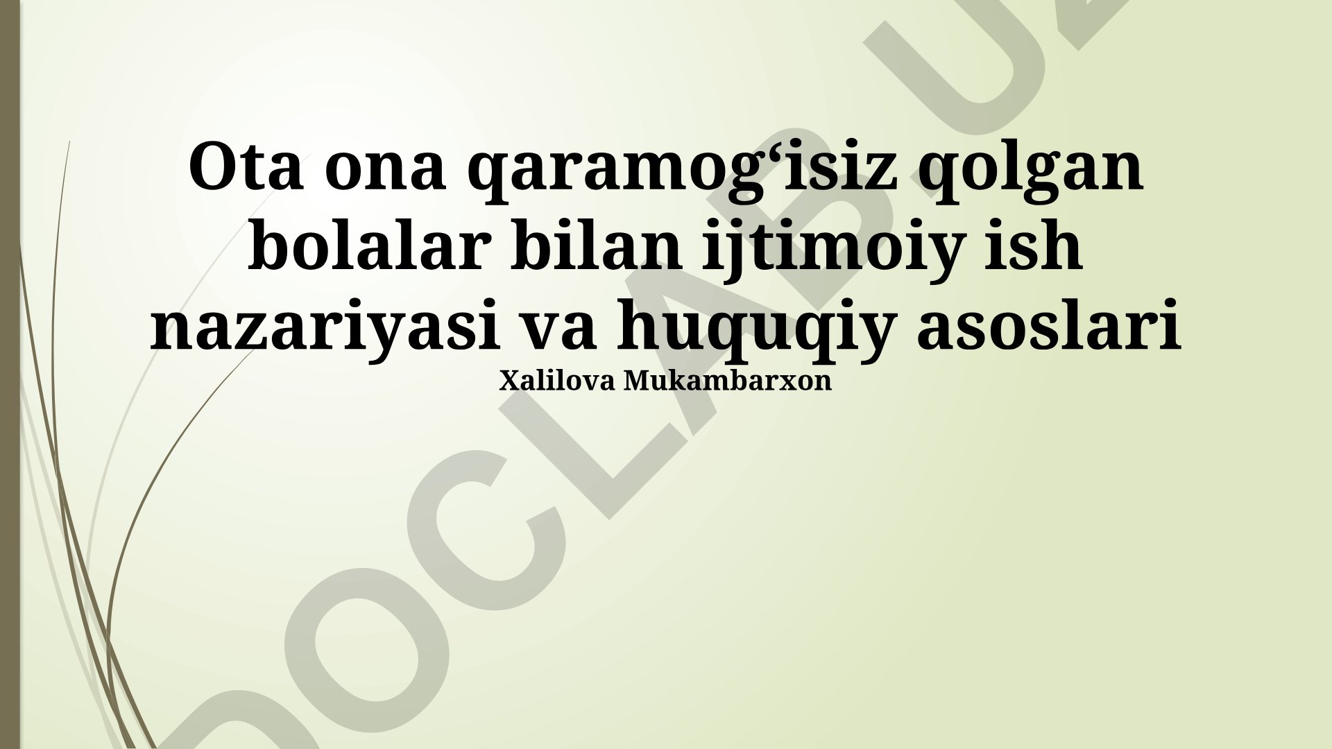 Ota ona qaramogʻisiz qolgan bolalar bilan ijtimoiy ish nazariyasi va huquqiy asoslari