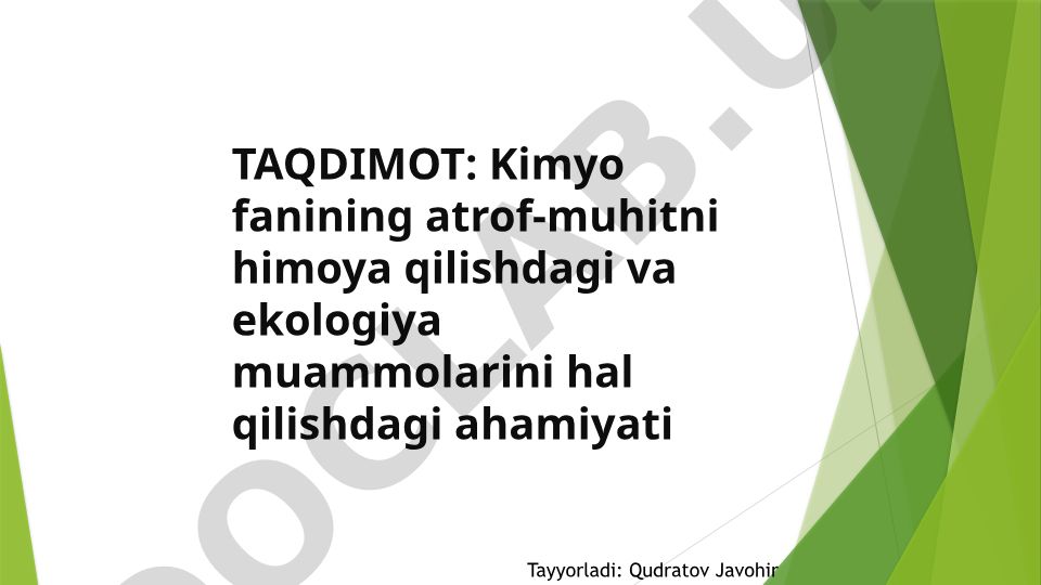 Kimyo fanining atrof-muhitni himoya qilishdagi va ekologiya muammolarini hal qilishdagi ahamiyati