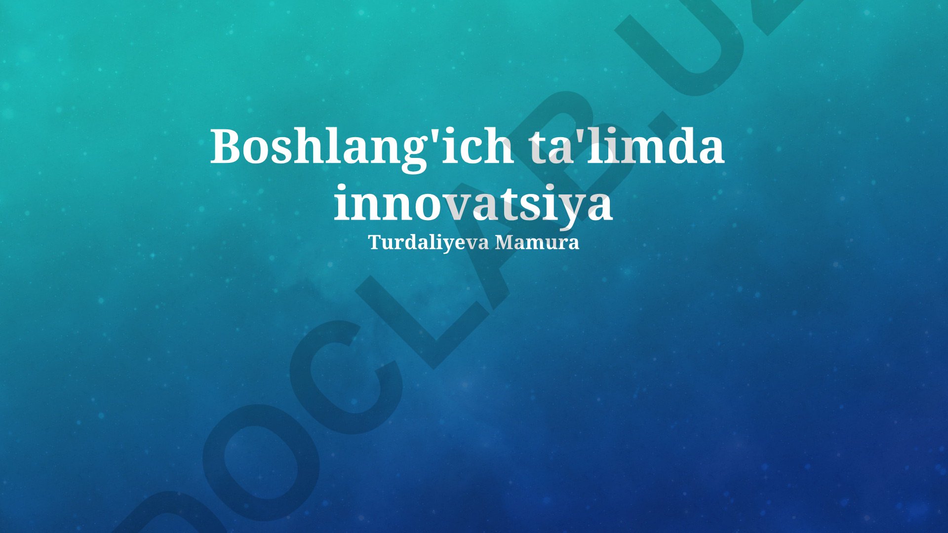 Boshlang'ich ta'limda innovatsiyalar va zamonaviy texnologiyalar