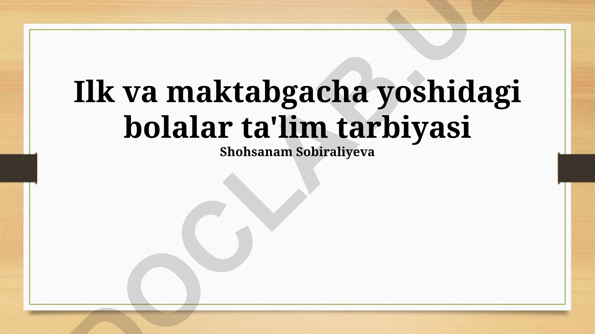 Ilk va maktabgacha yoshidagi bolalar ta'lim tarbiyasi