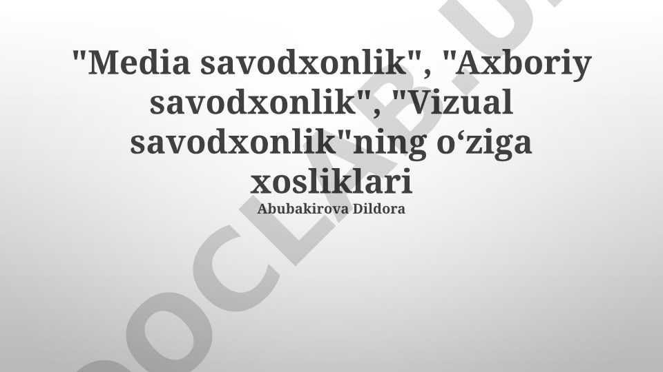 Media, axborot va vizual savodxonlikning o'ziga xosliklari