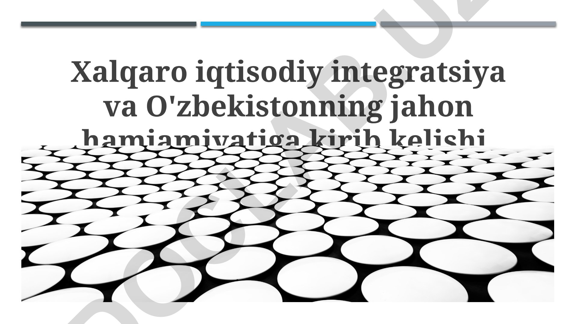 Xalqaro iqtisodiy integratsiya va O'zbekistonning jahon hamjamiyatiga kirib kelishi