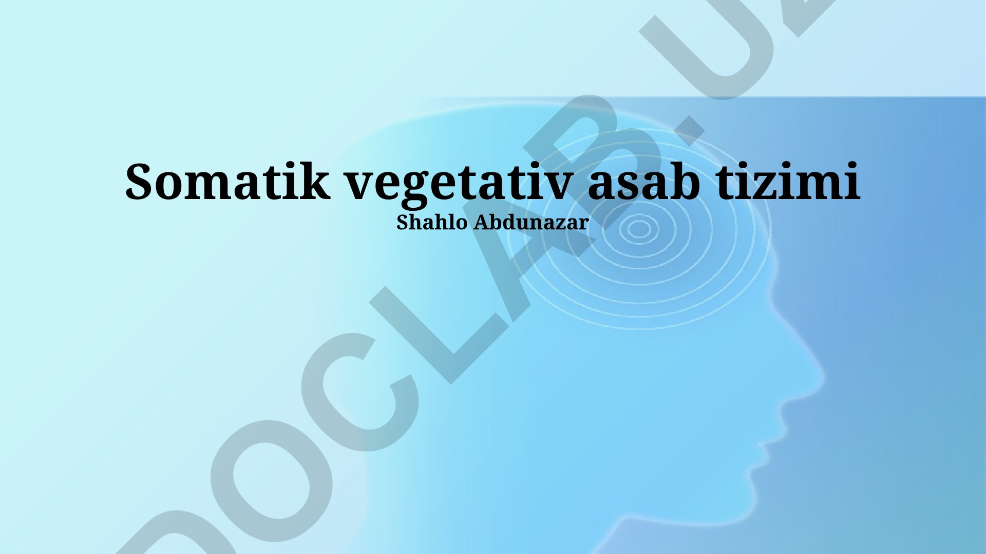 Somatik va avtonom nerv sistemalari tuzilishi va funksiyalari