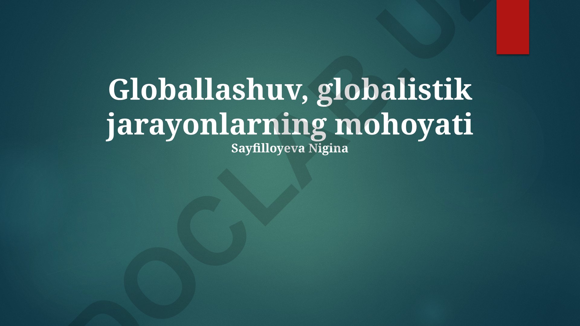 Globallashuv va global jarayonlarning mohiyati