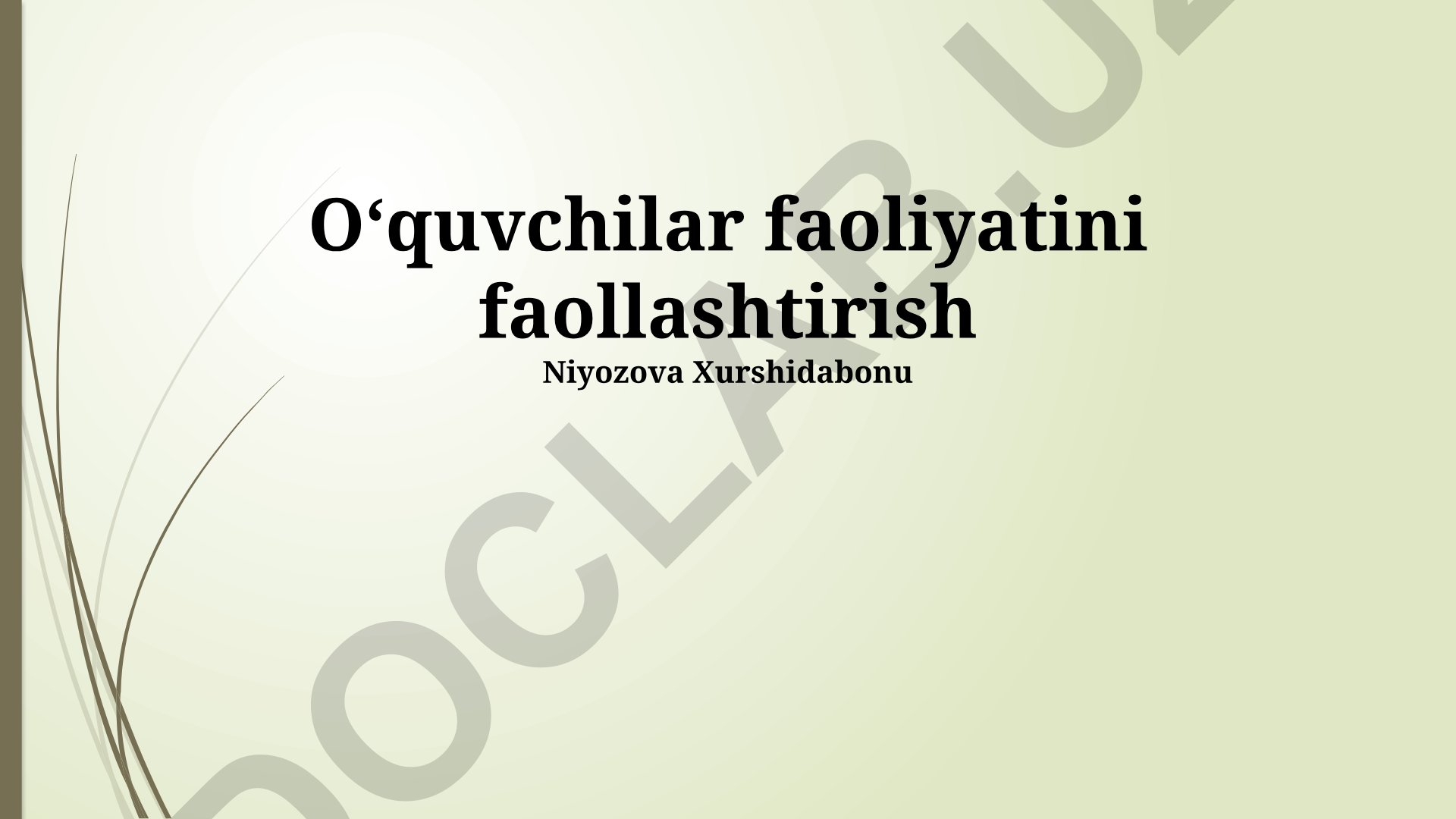O'quvchilar faoliyatini faollashtirish usullari va metodlari