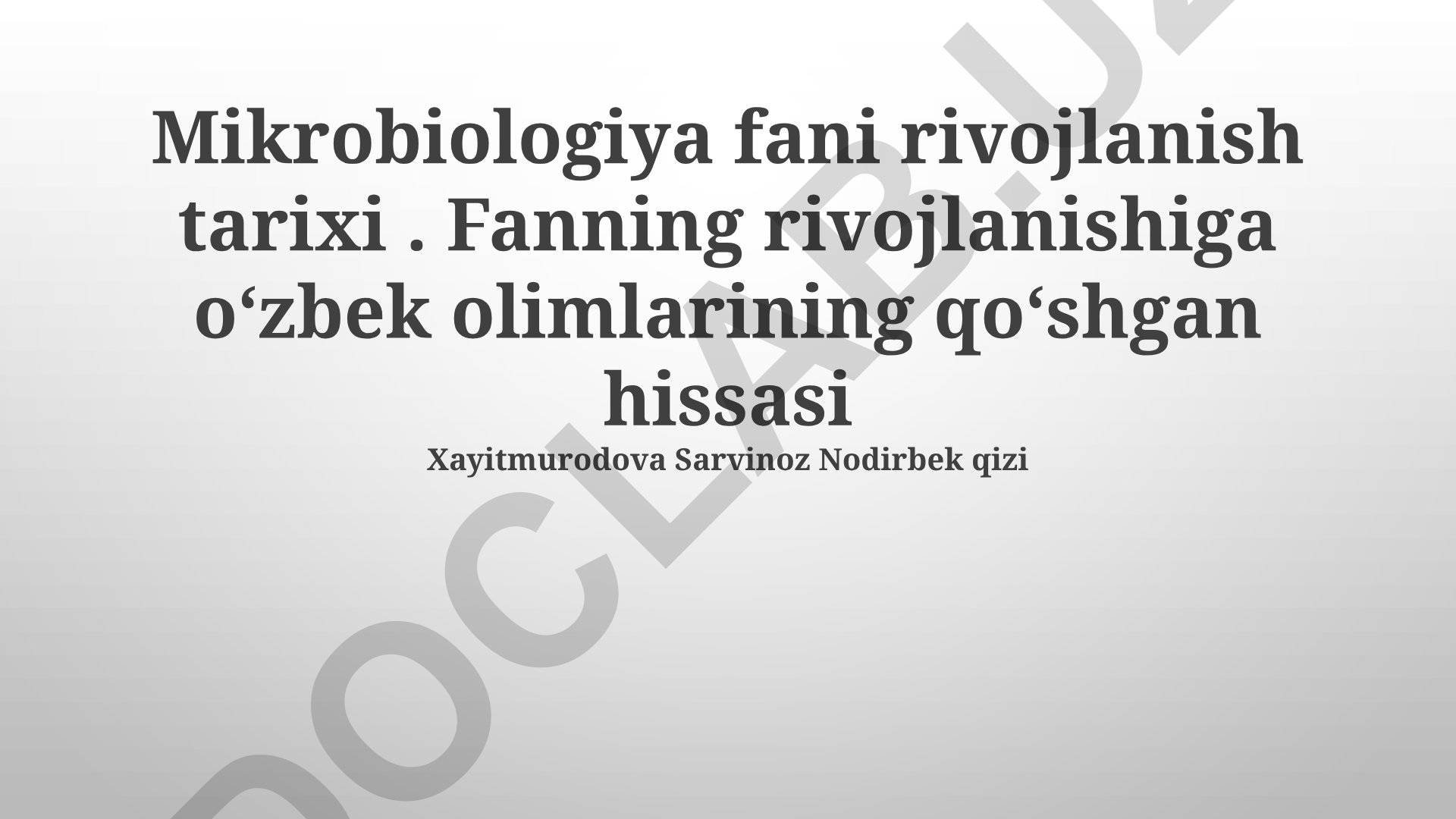 Mikrobiologiya fani rivojlanish tarixi va o'zbek olimlarining hissasi