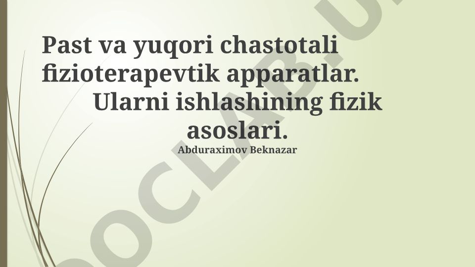 Past va yuqori chastotali fizioterapevtik apparatlar va ularning ishlashining fizik asoslari