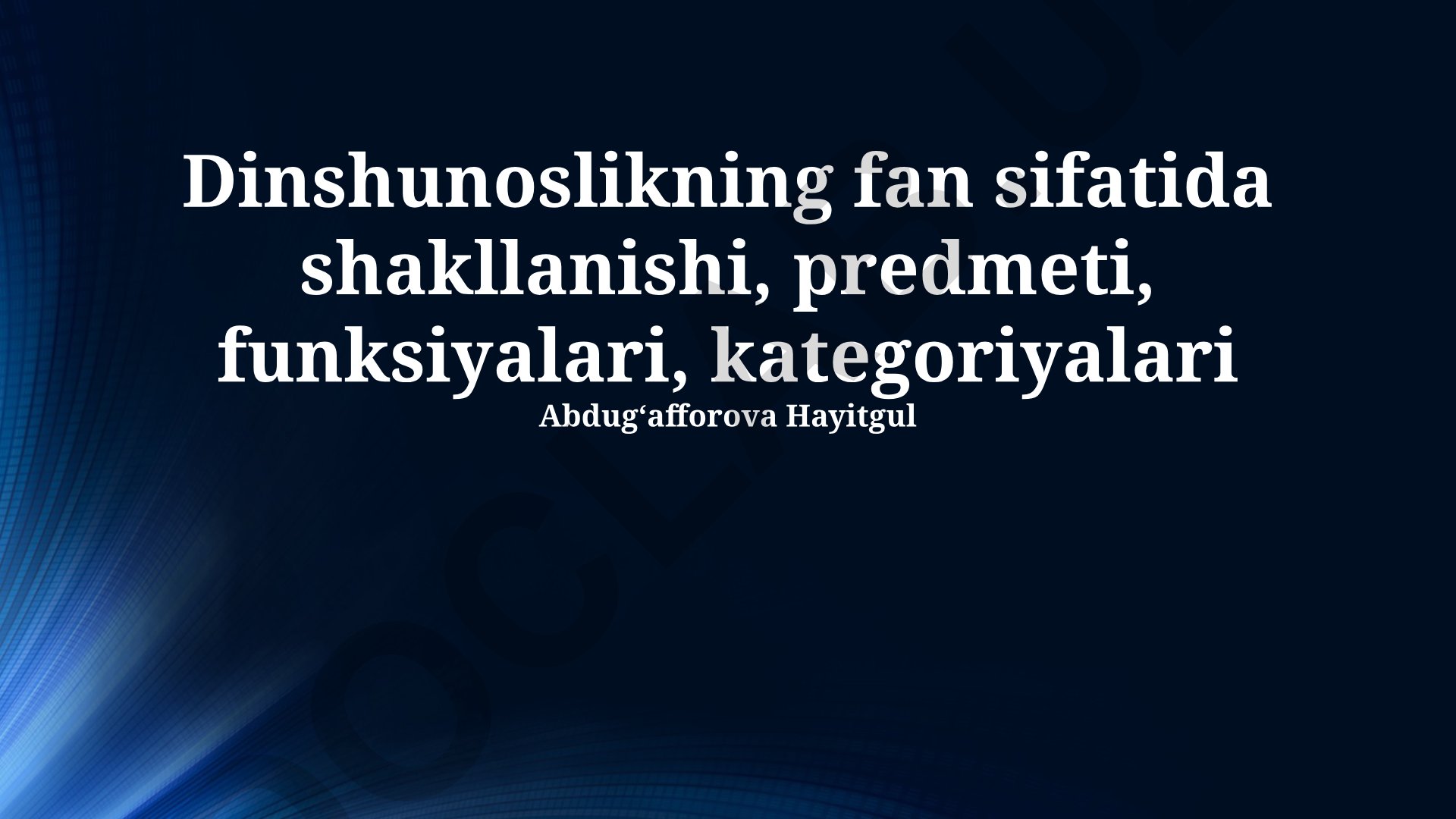 Dinshunoslikning fan sifatida shakllanishi, predmeti, funksiyalari, kategoriyalari