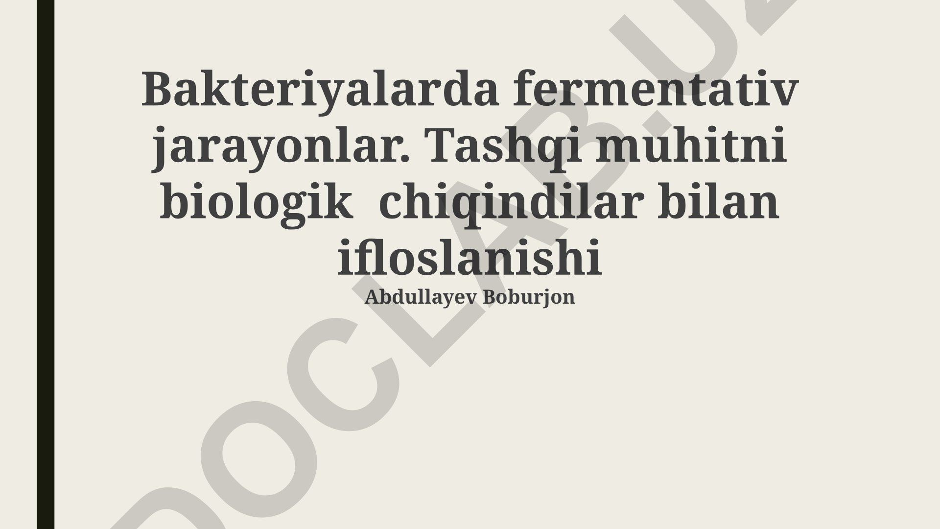 Bakteriyalarda fermentativ jarayonlar va tashqi muhitning biologik ifloslanishi