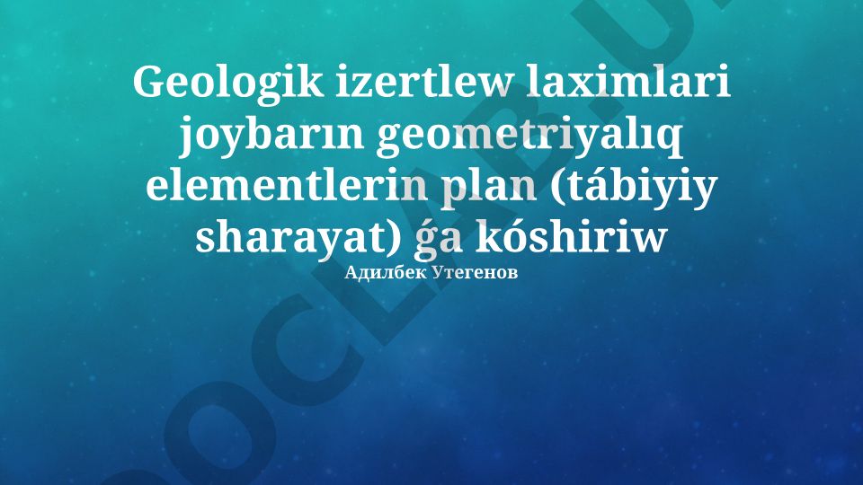 Geologik izertlew aditleriniń geometriyalıq elementleri hám ólshew usılları