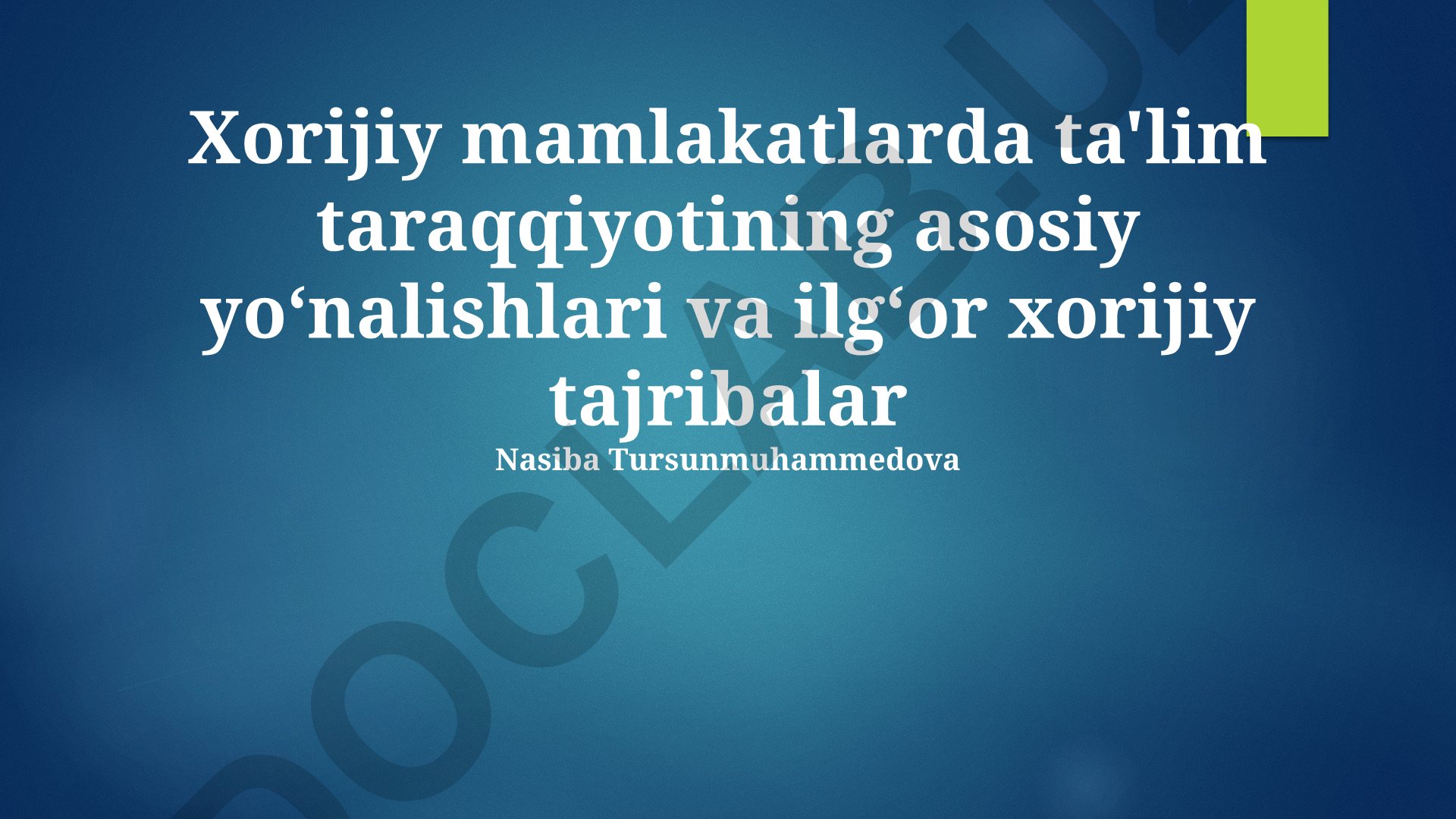 Xorijiy mamlakatlarda ta'lim taraqqiyotining asosiy yoʻnalishlari va ilgʻor xorijiy tajribalar