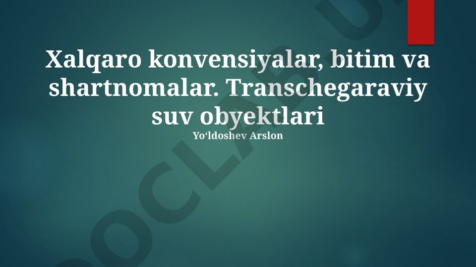 Transchegaraviy suv obyektlari bo'yicha xalqaro huquqiy asoslar va boshqarish