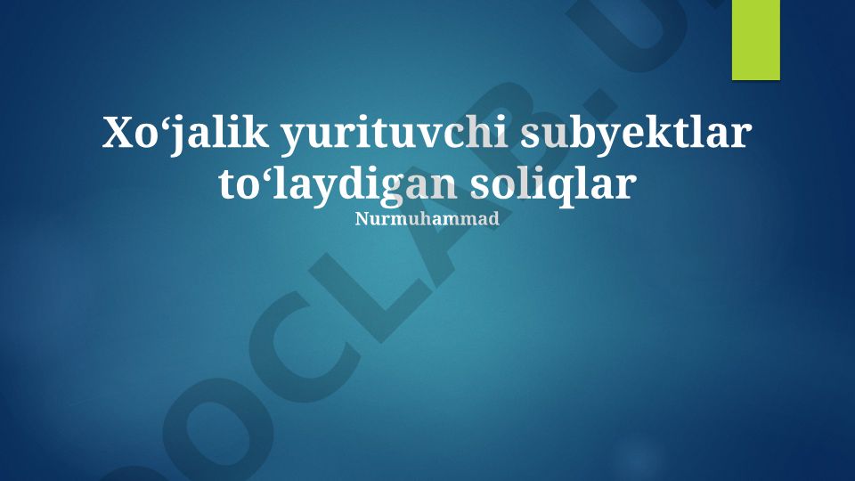 Xoʻjalik yurituvchi subyektlar toʻlaydigan soliqlar