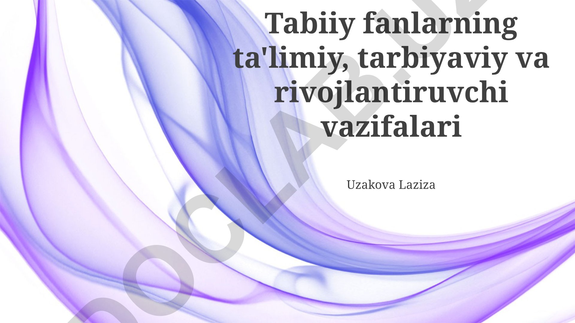 Tabiiy fanlarning ta'limiy, tarbiyaviy va rivojlantiruvchi vazifalari