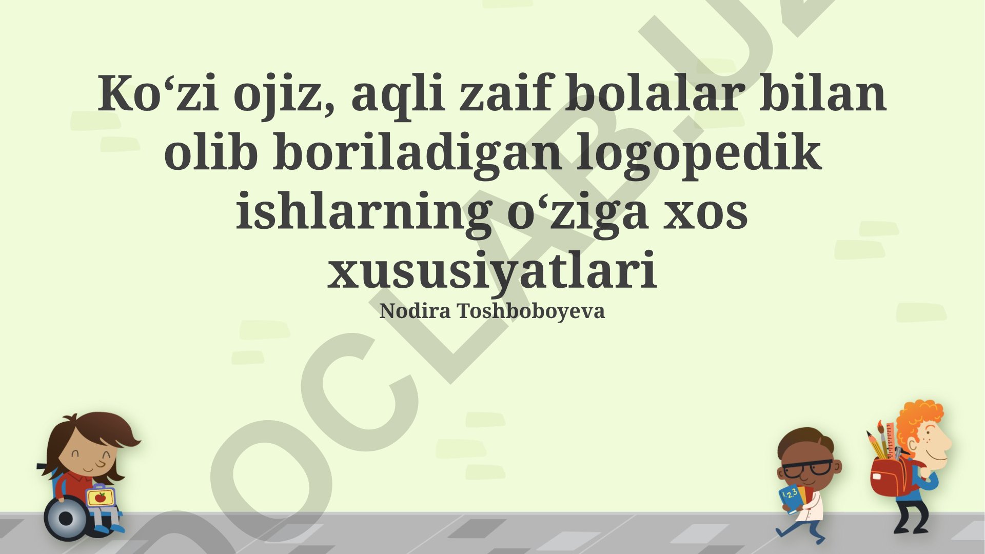 Ko'zi ojiz va aqli zaif bolalar bilan logopedik ishlarning o'ziga xos xususiyatlari