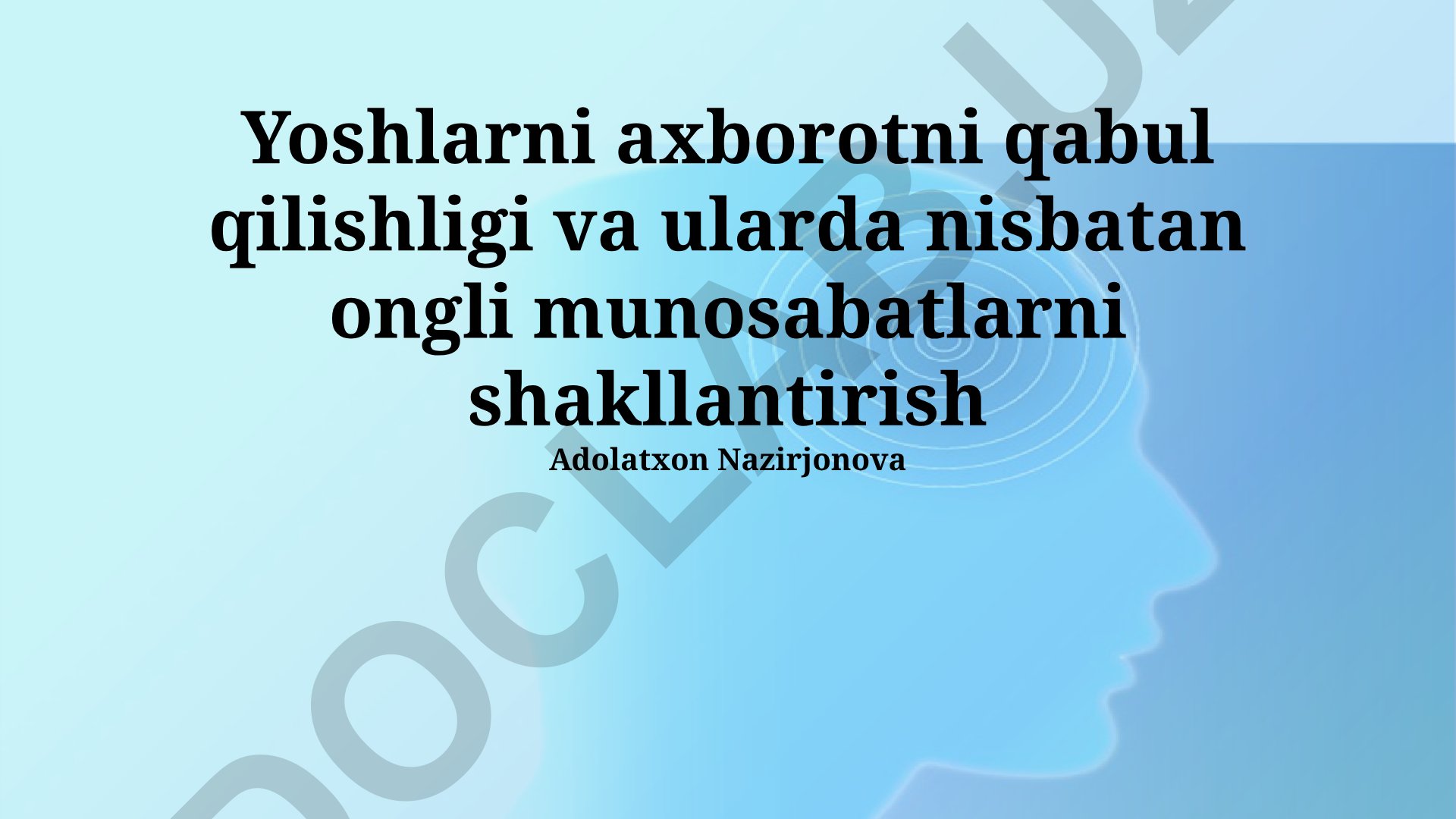 Yoshlarda axborotni qabul qilish va ongli munosabat shakllantirish