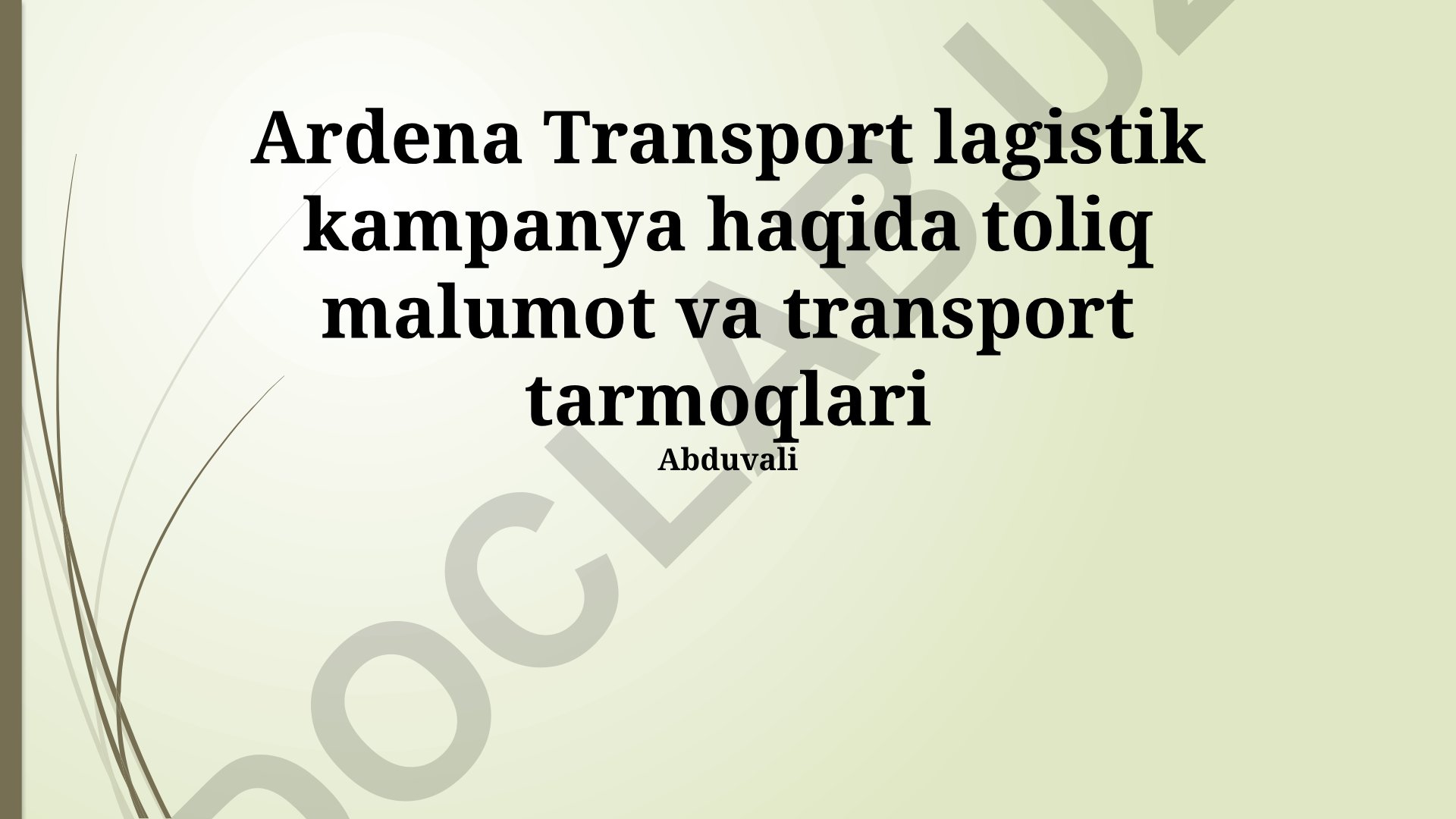 Ardena Transport logistika kampaniyasi va transport tarmoqlari