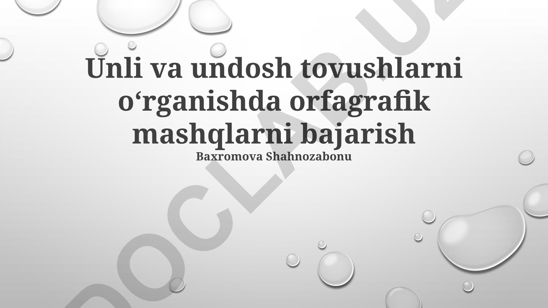 Unli va undosh tovushlarni oʻrganishda orfagrafik mashqlarni bajarish
