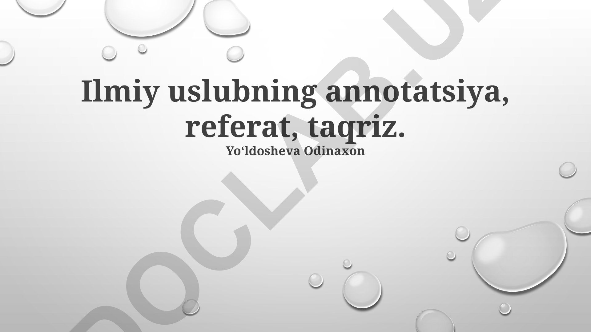 Ilmiy uslubning annotatsiya, referat va taqriz yozish