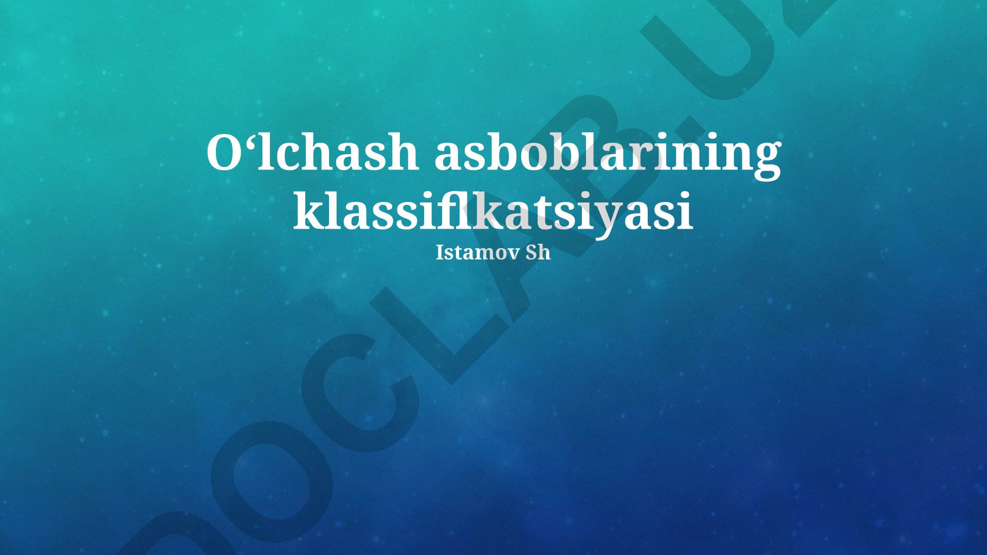 O‘lchash asboblarining klassifikatsiyasi va turlari