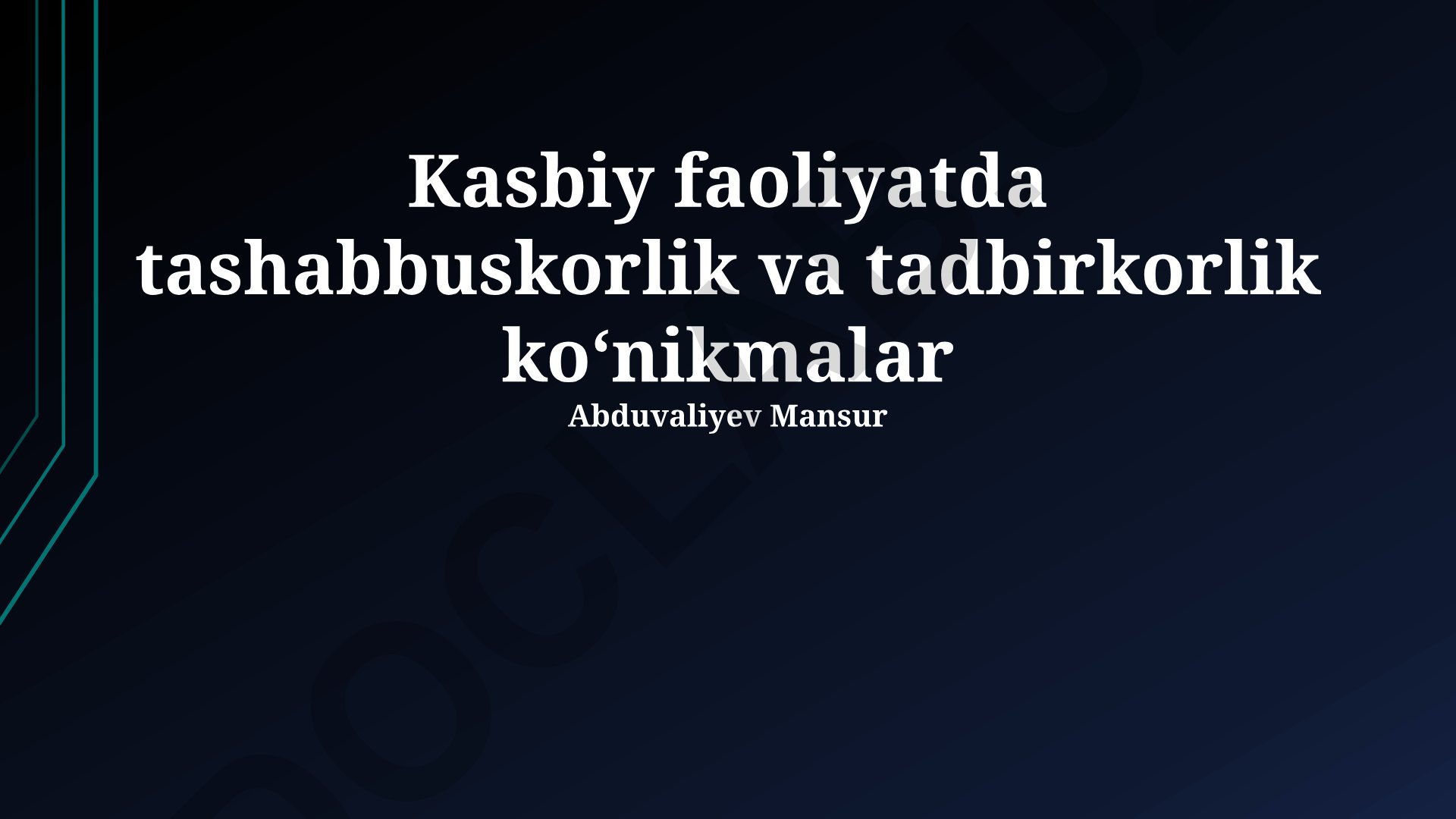 Kasbiy faoliyatda tashabbuskorlik va tadbirkorlik ko'nikmalari