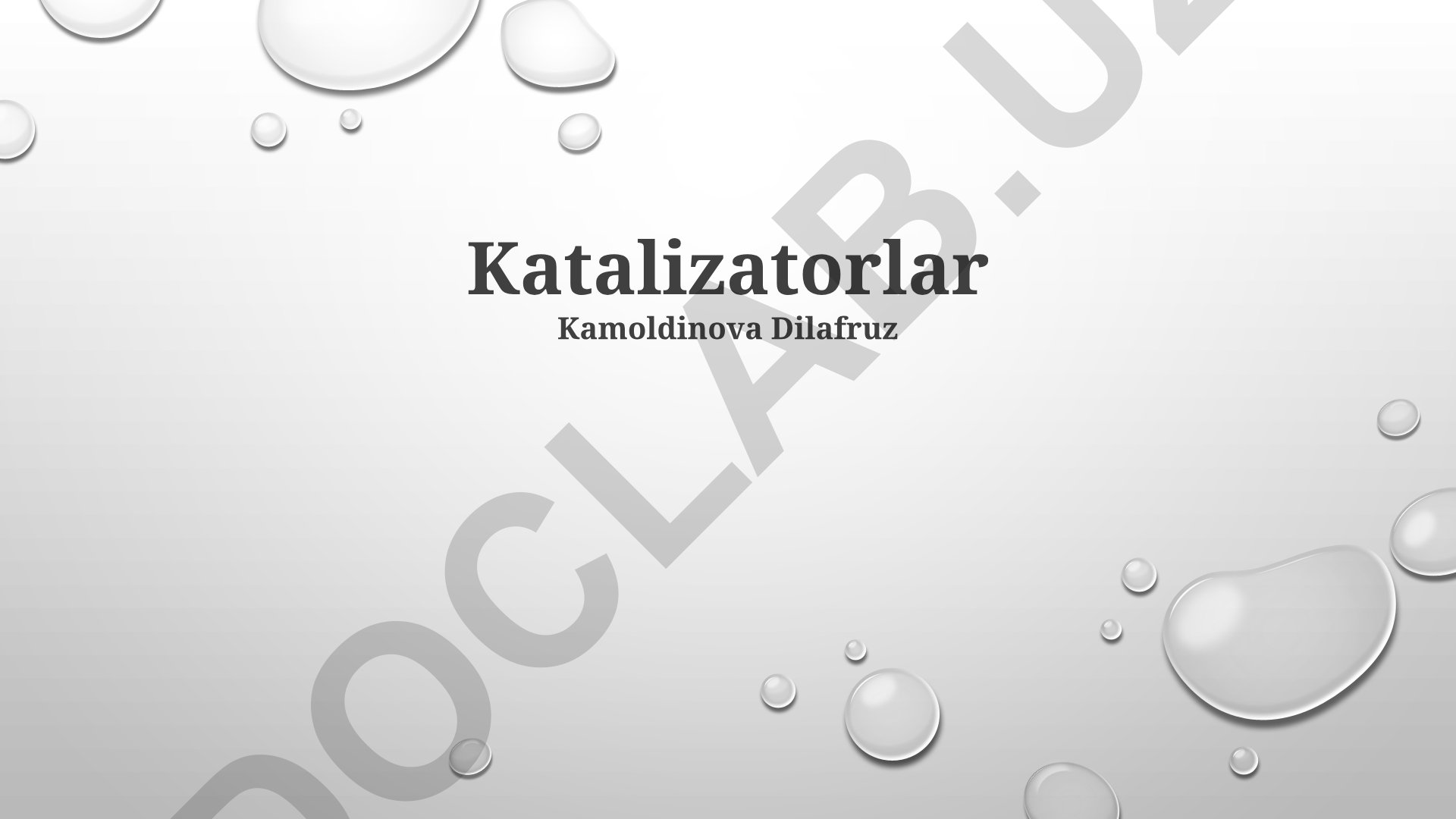 Katalizatorlar: mexanizmlar, turlari va qo'llanilishi